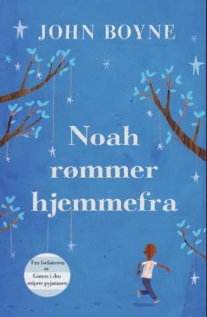 Noah rømmer hjemmefra 9788282600699 John Boyne Brukte bøker