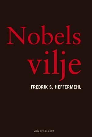 Nobels vilje 9788279900740 Fredrik S. Heffermehl Brukte bøker