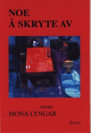 Noe å skryte av 9788291240022 Mona Lyngar Brukte bøker