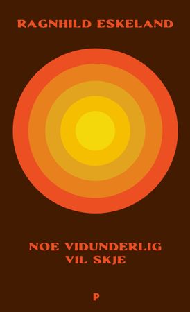 Noe vidunderlig vil skje 9788283831658 Ragnhild Eskeland Brukte bøker