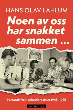 Noen av oss har snakket sammen... 9788202841928 Hans Olav Lahlum Brukte bøker