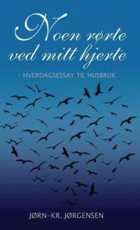 Noen rørte ved mitt hjerte 9788282330367 Jørn-Kr. Jørgensen Brukte bøker