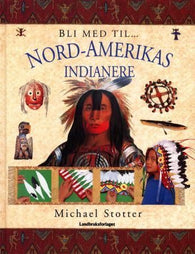 Nord-Amerikas indianere 9788252924589 Michael Stotter Brukte bøker