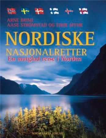 Nordiske nasjonalretter 9788278880661 Bengt Sjöström Eirik Myhr Arne Brimi Aase Strømstad Brukte bøker