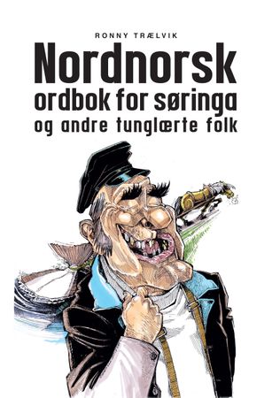 Nordnorsk ordbok for søringa og andre tunglærte folk 9788293393153 Ronny Trælvik Brukte bøker