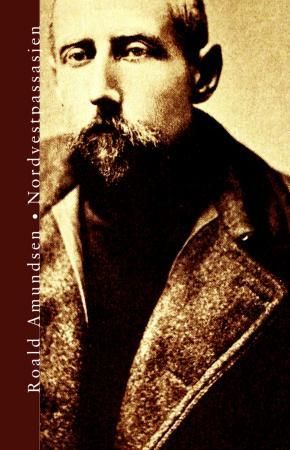 Nordvestpassasjen. Bd. 1 og 2 9788292465004 Roald Amundsen Brukte bøker