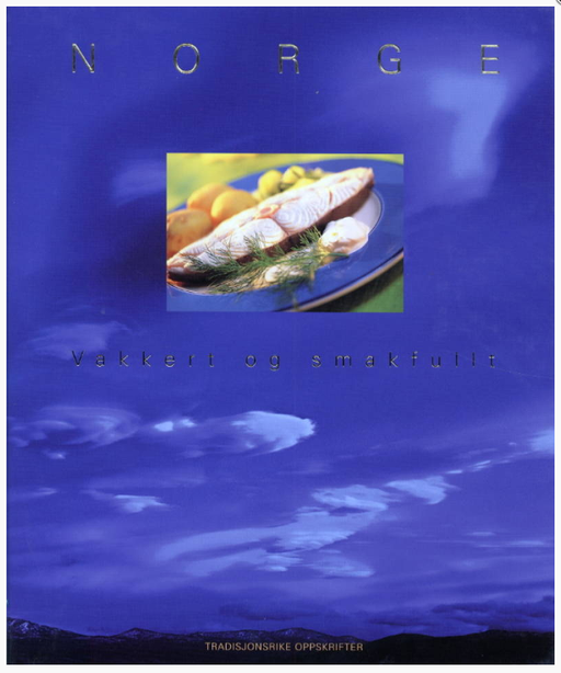 Norge: tradisjonsrike oppskrifter,vakkert og smakfullt (Innbundet) - Bokia.no