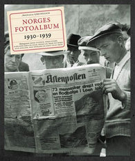 Norges fotoalbum 1930-1939 9788281694354 Einar Lie Hege Ulstein Atle Nielsen Terje Svabø Knut Olav Åmås Karianne Bjellås Gilje Hege Duckert Ken Opprann Brukte bøker