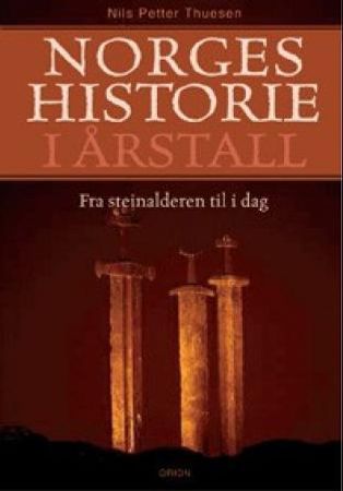 Norges historie i årstall 9788245807134 Nils Petter Thuesen Brukte bøker