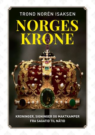 Norges krone 9788283230055 Trond Norén Isaksen Brukte bøker