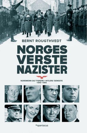 Norges verste nazister 9788243009790 Bernt Rougthvedt Brukte bøker