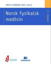 Norsk fysikalsk medisin 9788245016642 Niels Gunnar Juel Brukte bøker