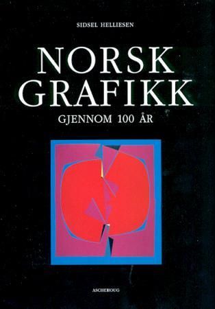 Norsk grafikk 9788203225512 Sidsel Helliesen Brukte bøker