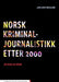 Norsk kriminaljournalistikk etter 2000 9788202584870 Lars Arve Røssland Brukte bøker