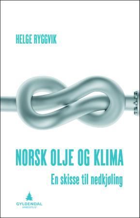 Norsk olje og klima 9788205459977 Helge Ryggvik Brukte bøker