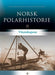 Norsk polarhistorie. Bd. 2 9788205326569  Brukte bøker