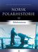Norsk polarhistorie. Bd. 3 9788205326576  Brukte bøker