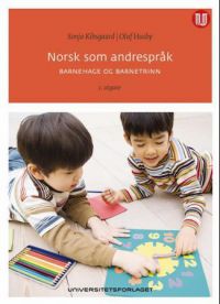 Norsk som andrespråk: barnehage og barnetrinn 9788215015538 Olaf Husby Sonja Kibsgaard Brukte bøker