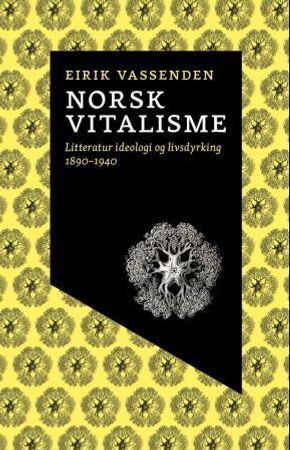 Norsk vitalisme 9788230400784 Eirik Vassenden Brukte bøker