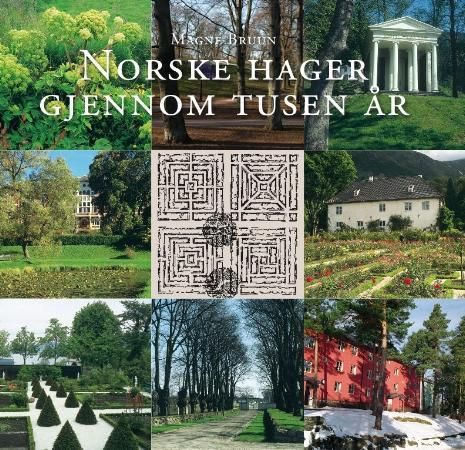 Norske hager gjennom tusen år 9788276942101 Magne Bruun Brukte bøker