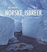 Norske isbreer 9788202308650 Olav Orheim Brukte bøker