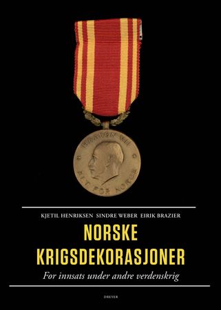 Norske krigsdekorasjoner 9788282651950 Kjetil Henriksen Sindre Weber Eirik Brazier Brukte bøker