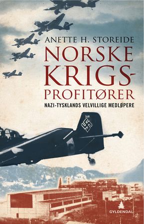 Norske krigsprofitører 9788205454507 Anette Storeide Brukte bøker