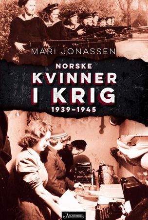 Norske kvinner i krig 9788203267512 Mari Jonassen Brukte bøker