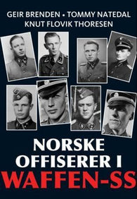 Norske offiserer i Waffen-SS 9788292870785 Geir Brenden Tommy Natedal Knut Flovik Thoresen Brukte bøker