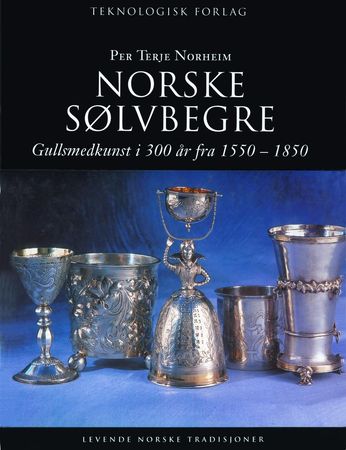 Norske sølvbegre 9788251205245 Per Terje Norheim Brukte bøker