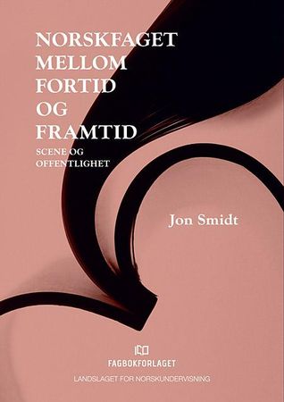 Norskfaget mellom fortid og framtid 9788245022803 Jon Smidt Brukte bøker