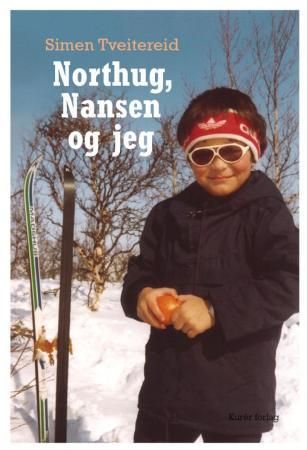 Northug, Nansen og jeg 9788293110026 Simen Tveitereid Brukte bøker