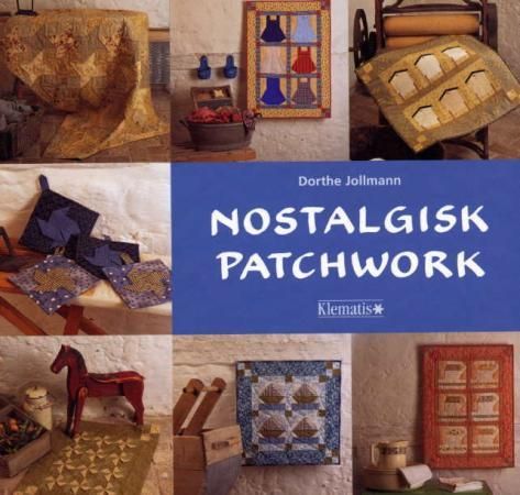Nostalgisk patchwork 9788779055216 Dorthe Jollmann Brukte bøker