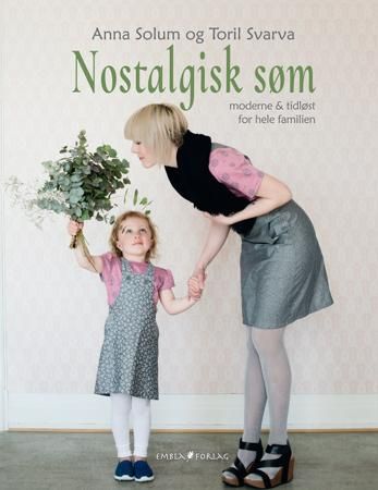 Nostalgisk søm 9788283820065 Anna Solum Toril Svarva Brukte bøker