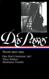 Novels 1920-1925: One Man\'s Initiation: 1917, Three Soldiers, Manhattan Transfer 9781931082396 John Dos Passos Townsend Ludington Brukte bøker