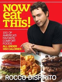 Now Eat This!: 150 of America\'s Favorite Comfort Foods, All Under 350 Calories: A Cookbook 9780345520906 Rocco DiSpirito Brukte bøker
