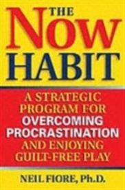 Now Habit: A Strategic Program for Overcoming Procrastination and Enjoying Gu… 9781585425525 Neil Fiore Brukte bøker
