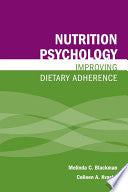Nutrition Psychology: Improving Dietary Adherence 9780763780401 Melinda C. Blackman Colleen A. Kvaska Brukte bøker