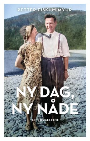 Ny dag, ny nåde 9788293818335 Petter Fiskum Myhr Brukte bøker