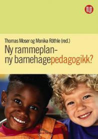 Ny rammeplan - ny barnehagepedagogikk? 9788215010793  Brukte bøker