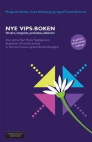 Nye VIPS-boken : velvære, integritet, profylakse, sikkerhet 9788202456290 Margareta Ehnfors Anna Ehrenberg Ingrid Thorell-Ekstrand Brukte bøker