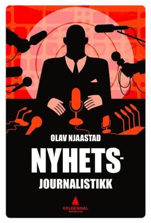 Nyhetsjournalistikk: journalistens samfunnsoppdrag 9788205426344 Olav Njaastad Brukte bøker
