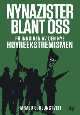 Nynazister blant oss 9788248925279 Harald S. Klungtveit Brukte bøker