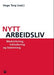 Nytt arbeidsliv: medvirkning, inkludering og belønning 9788205338449  Brukte bøker