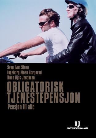 Obligatorisk tjenestepensjon: pensjon til alle 9788215009797 Sven Iver Steen Ingeborg Moen Borgerud Rune Njøs Jacobsen Brukte bøker