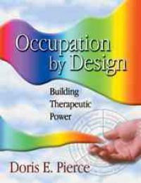 Occupation by Design: Building Therapeutic Power: Building Therapeutic Power … 9780803610484 Doris E. Pierce Brukte bøker
