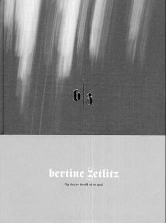 Og dagen inntil nå er god 9788203183348 Bertine Zetlitz Brukte bøker