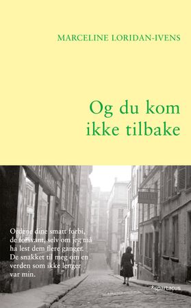 Og du kom ikke tilbake 9788243009950 Judith Perrignon Marceline Loridan-Ivens Brukte bøker