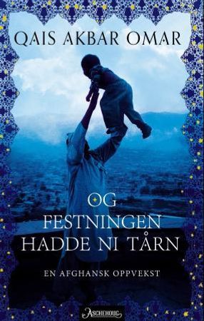 Og festningen hadde ni tårn 9788203218361 Qais Akbar Omar Brukte bøker