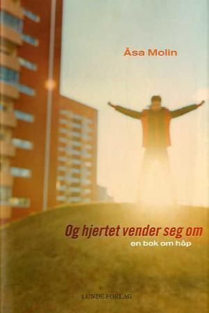 Og hjertet vender seg om 9788252049138 Åsa Molin Brukte bøker